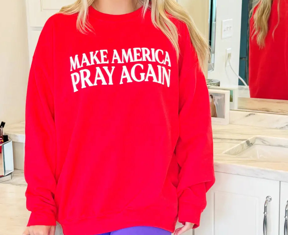 Puff Make America Pray Again Sweatshirt